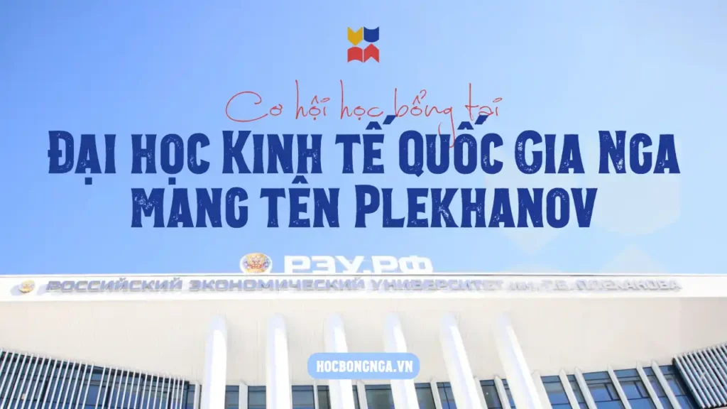 Học bổng Nga tại Đại học Kinh tế Nga mang tên Plekhanov