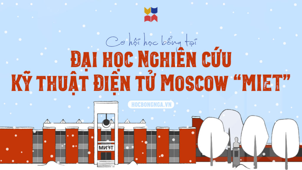 Học bổng Nga tại Đại học Nghiên cứu Kỹ thuật Điện tử Moscow “MIET”