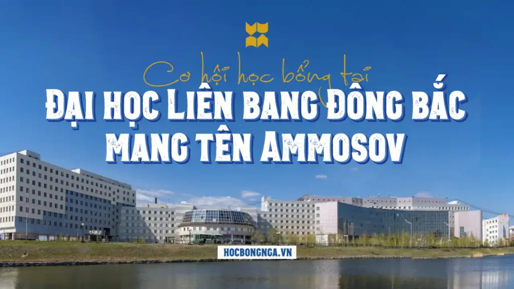 Học bổng Nga tại Đại học Liên bang Đông Bắc mang tên Ammosov