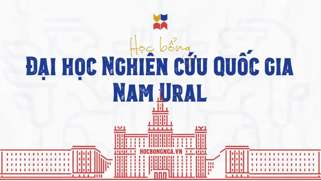 Học bổng Nga tại Đại học Nghiên cứu Quốc gia Nam Ural