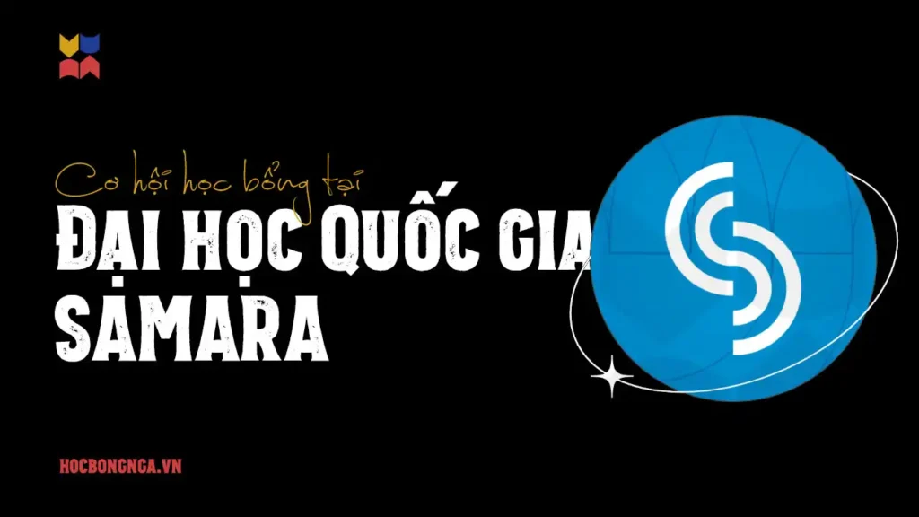 Học bổng Nga tại Đại học Nghiên cứu tổng hợp Quốc gia Samara