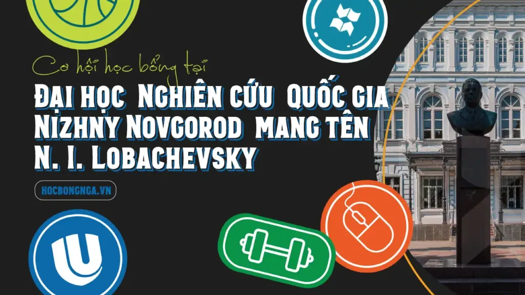 Học bổng Nga tại Đại học Nghiên cứu Quốc gia Nizhny Novgorod mang tên Lobachevsky